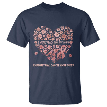 Endometrial Cancer Family Support T Shirt I Wear Peach For My Mom