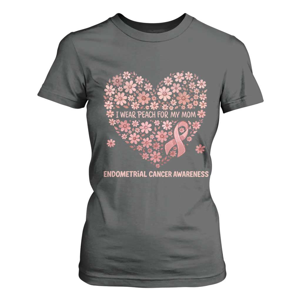Endometrial Cancer Family Support T Shirt For Women I Wear Peach For My Mom