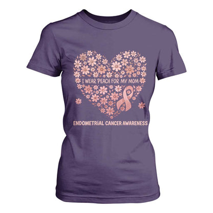 Endometrial Cancer Family Support T Shirt For Women I Wear Peach For My Mom