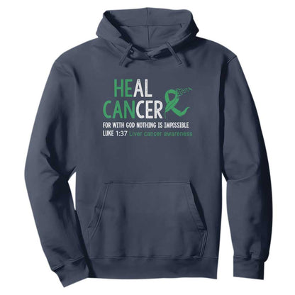 Heal Cancer Nothing Is Impossible With God Hoodie Liver Cancer Support Gift