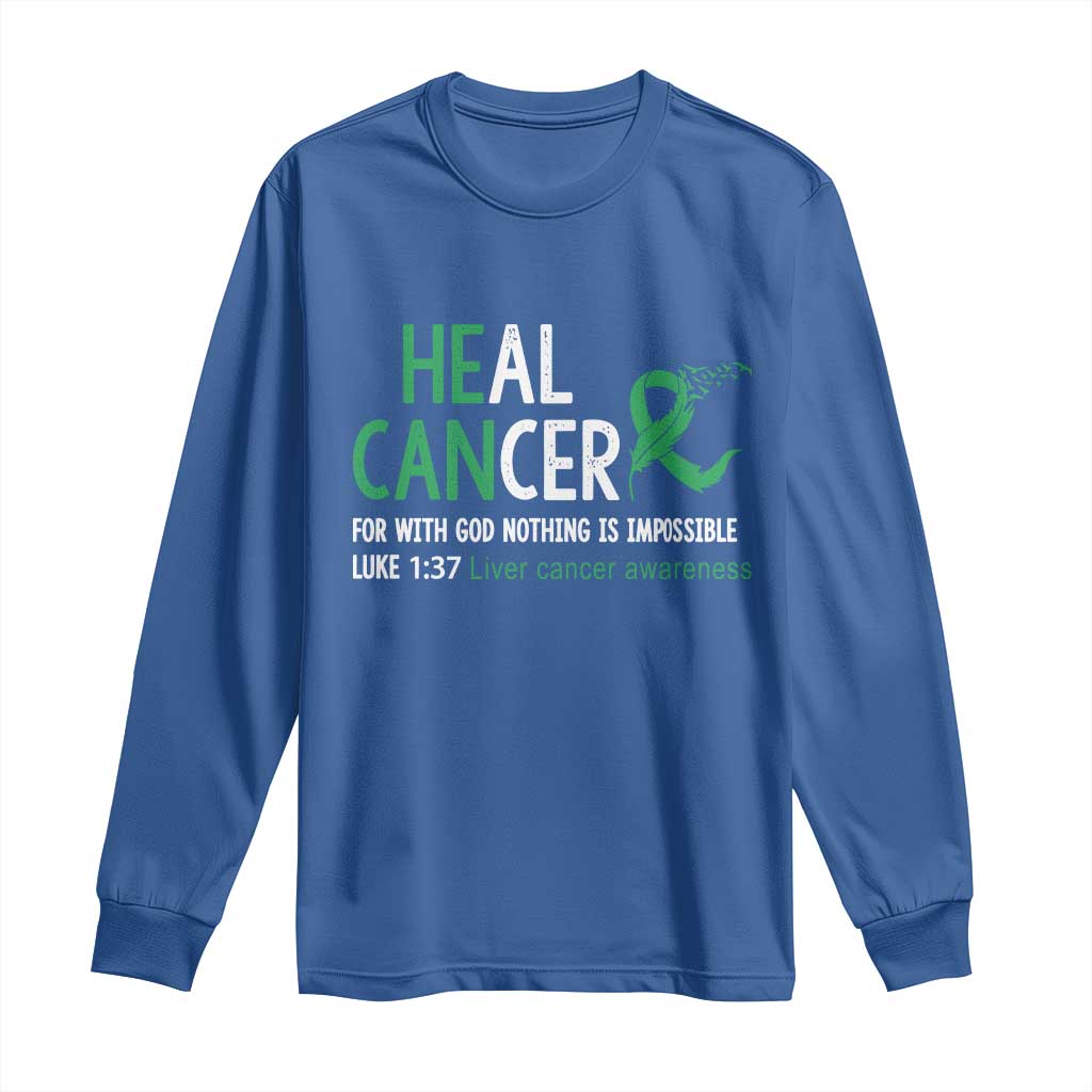 Heal Cancer Nothing Is Impossible With God Long Sleeve Shirt Liver Cancer Support Gift