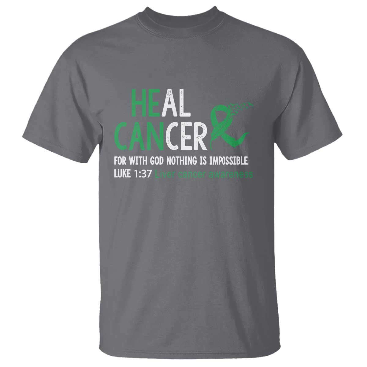 Heal Cancer Nothing Is Impossible With God T Shirt Liver Cancer Support Gift