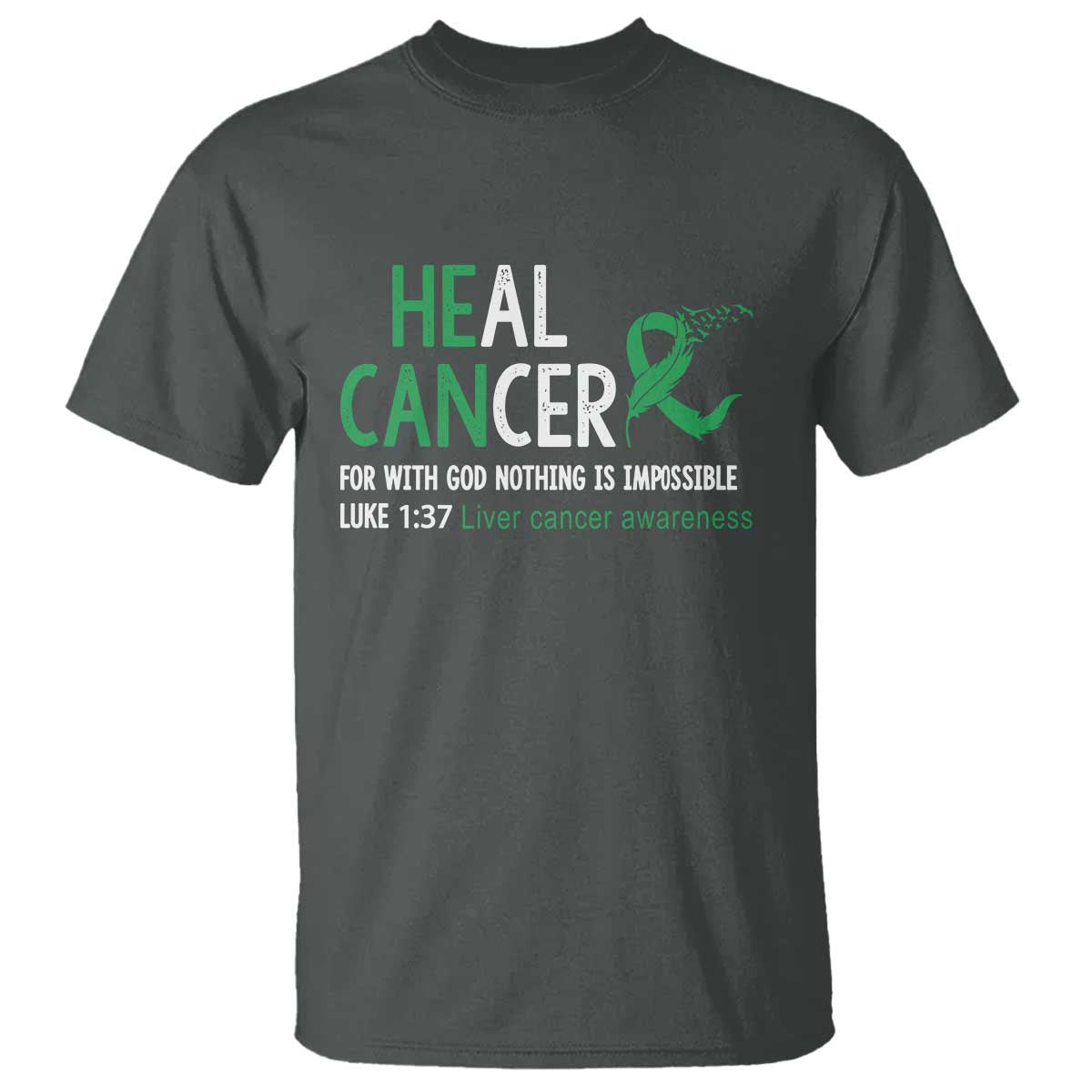 Heal Cancer Nothing Is Impossible With God T Shirt Liver Cancer Support Gift