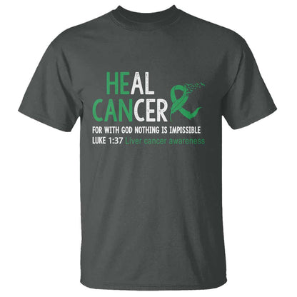 Heal Cancer Nothing Is Impossible With God T Shirt Liver Cancer Support Gift