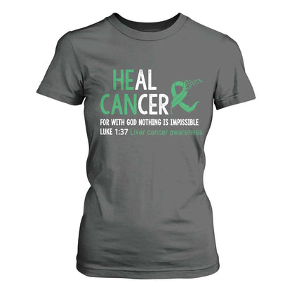 Heal Cancer Nothing Is Impossible With God T Shirt For Women Liver Cancer Support Gift