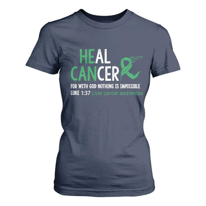 Heal Cancer Nothing Is Impossible With God T Shirt For Women Liver Cancer Support Gift