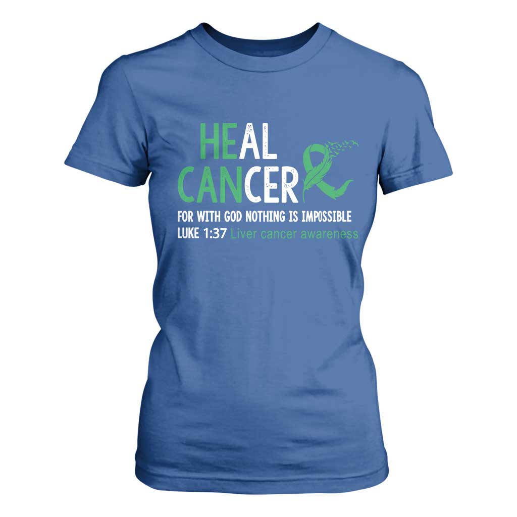 Heal Cancer Nothing Is Impossible With God T Shirt For Women Liver Cancer Support Gift