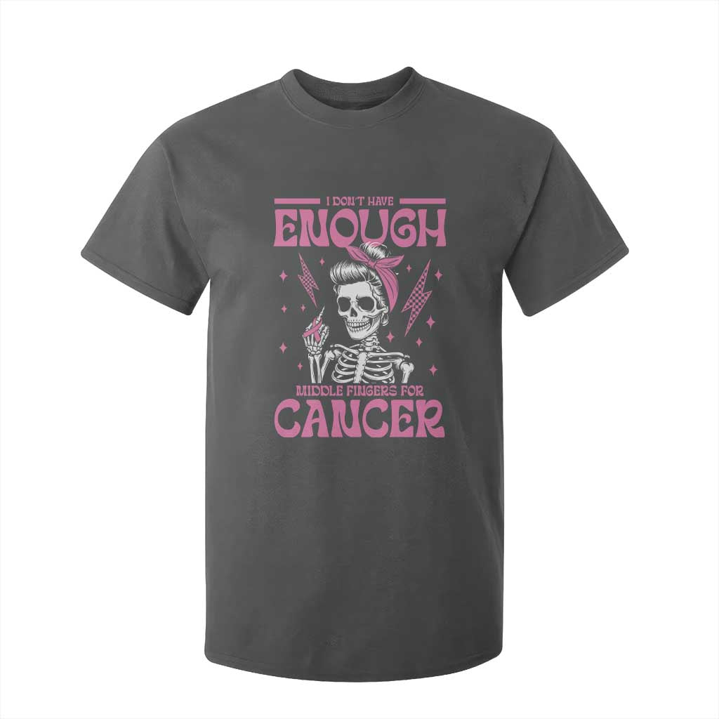 Funny Skeleton Breast Cancer T Shirt For Kid I Dont Have Enough Middle Fingers