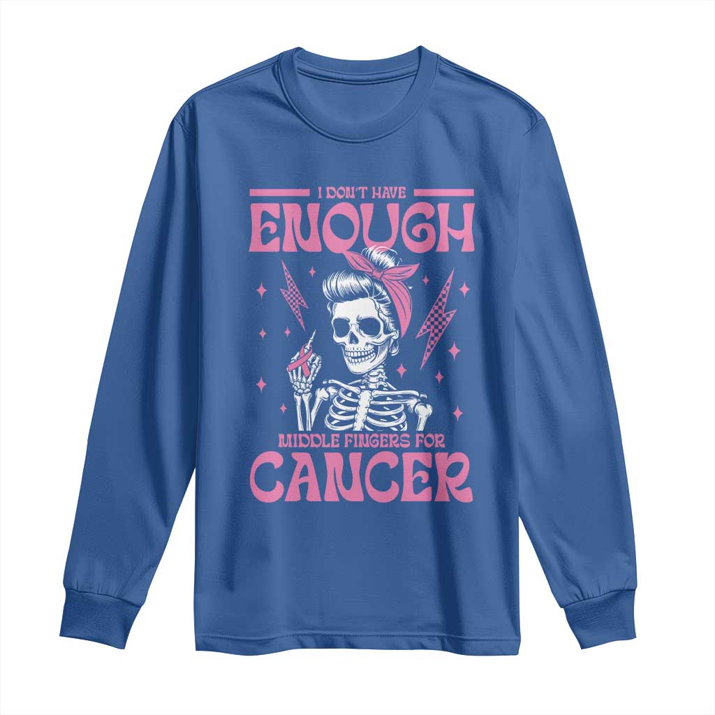 Funny Skeleton Breast Cancer Long Sleeve Shirt I Dont Have Enough Middle Fingers