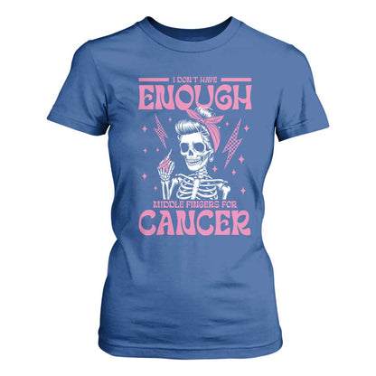 Funny Skeleton Breast Cancer T Shirt For Women I Dont Have Enough Middle Fingers