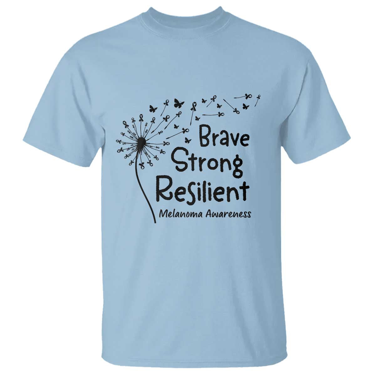 Brave Strong Resilient T Shirt Melanoma Warrior Dandelion Gift