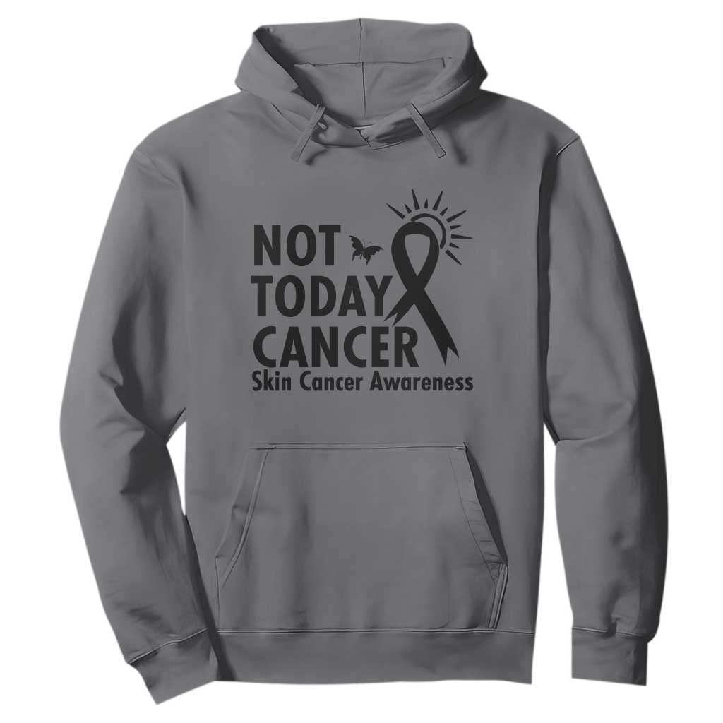 Melanoma Support Skin Cancer Warrior Hoodie Not Today Cancer