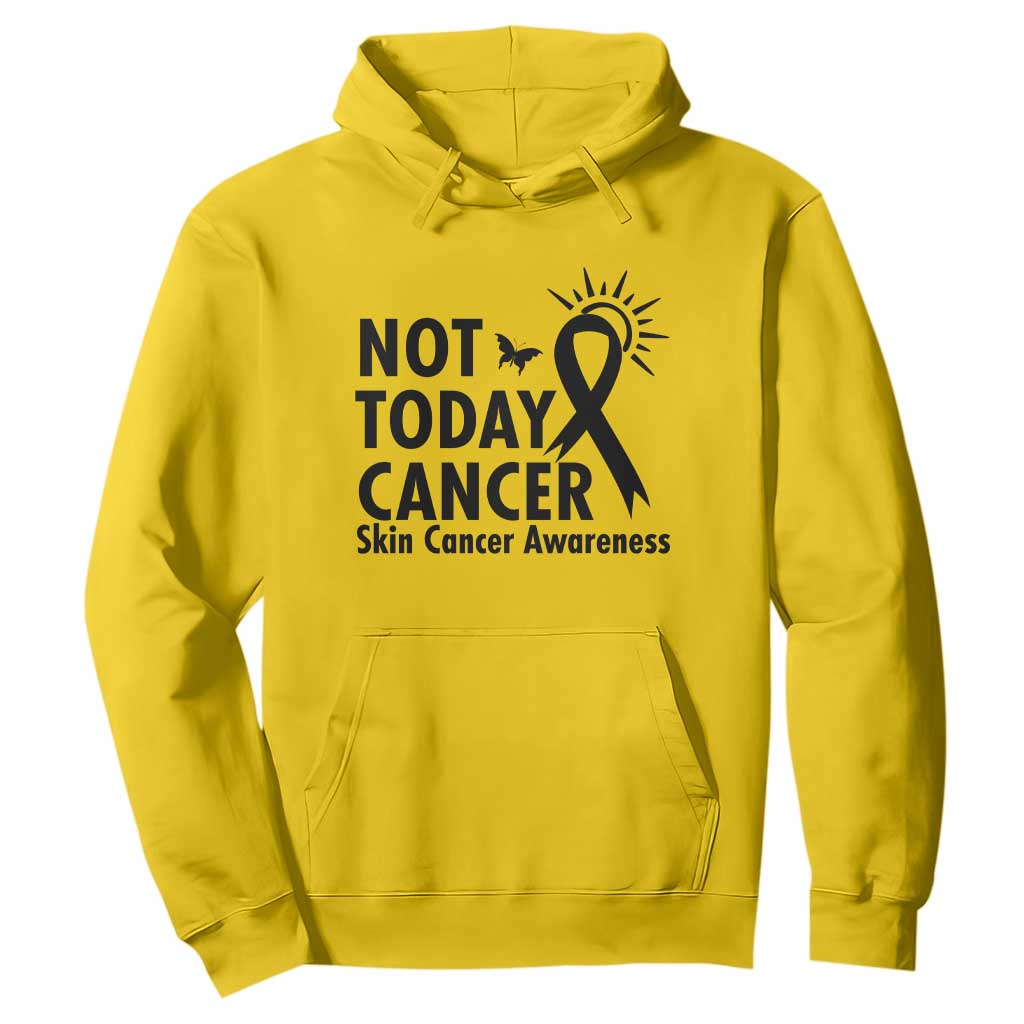 Melanoma Support Skin Cancer Warrior Hoodie Not Today Cancer