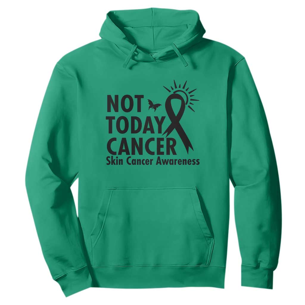 Melanoma Support Skin Cancer Warrior Hoodie Not Today Cancer