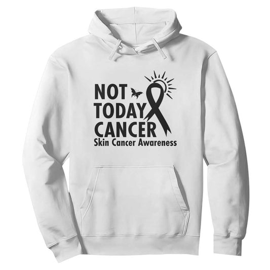 Melanoma Support Skin Cancer Warrior Hoodie Not Today Cancer
