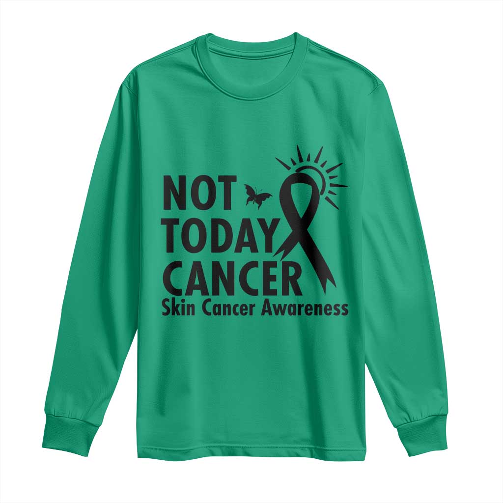 Melanoma Support Skin Cancer Warrior Long Sleeve Shirt Not Today Cancer