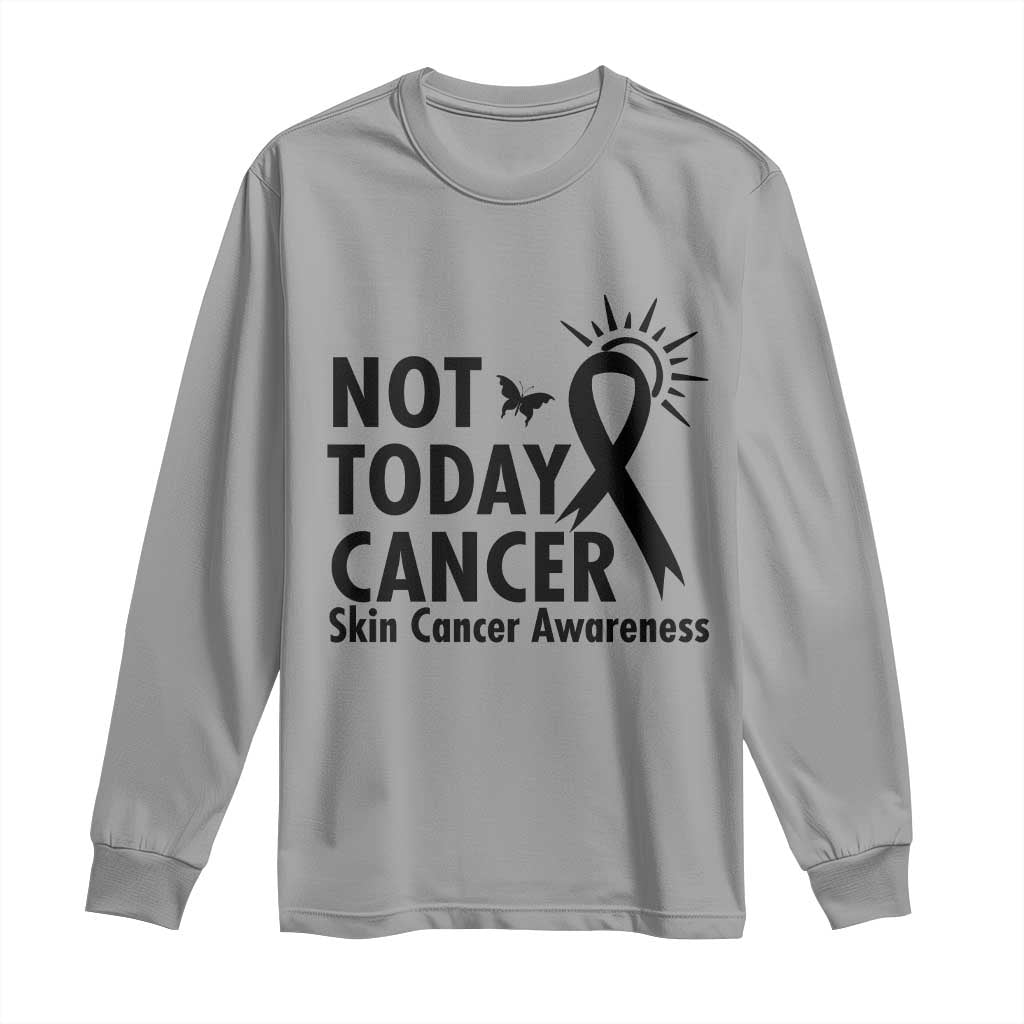 Melanoma Support Skin Cancer Warrior Long Sleeve Shirt Not Today Cancer