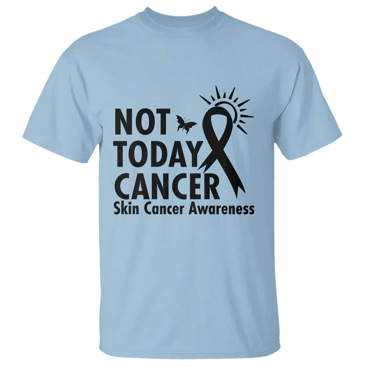 Melanoma Support Skin Cancer Warrior T Shirt Not Today Cancer