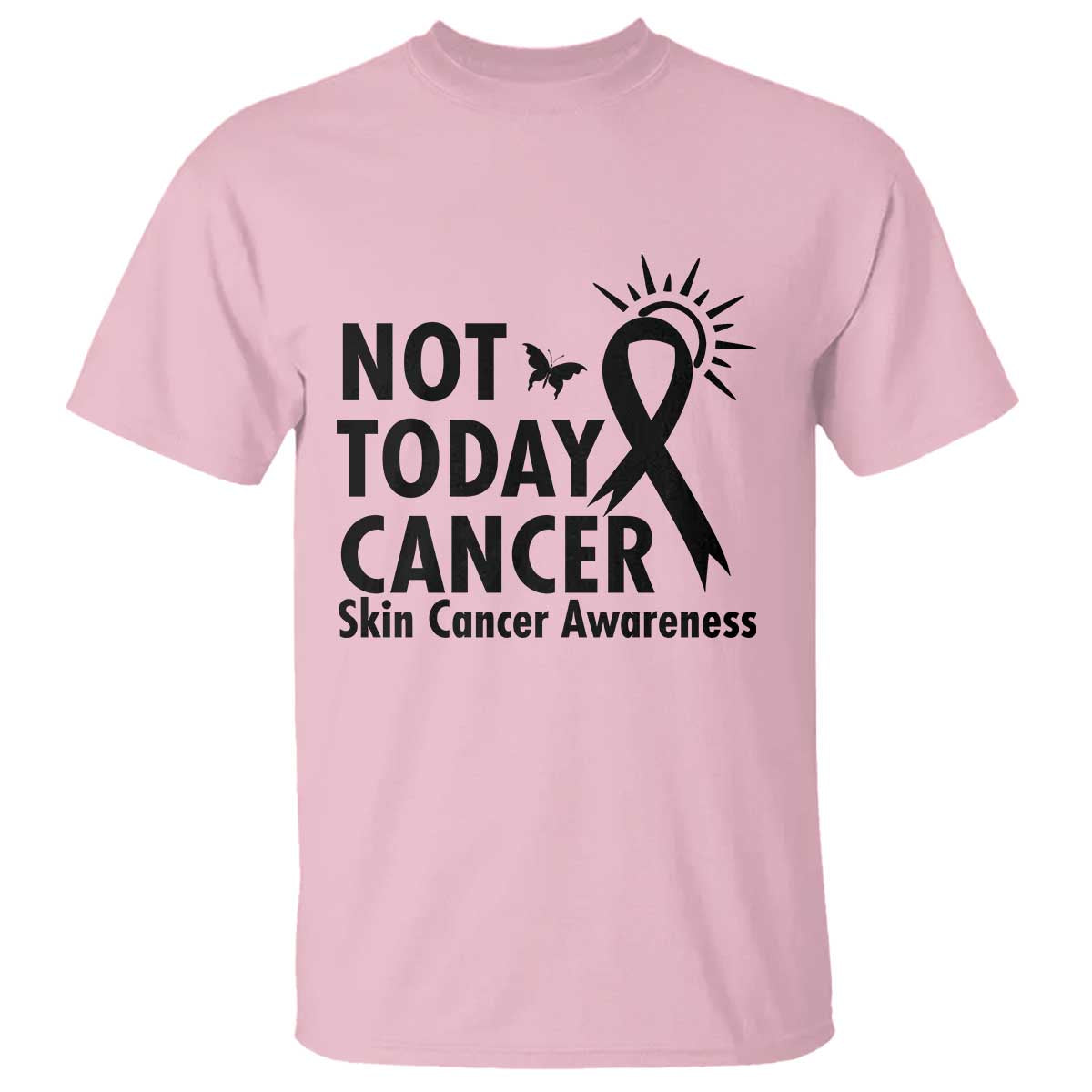Melanoma Support Skin Cancer Warrior T Shirt Not Today Cancer