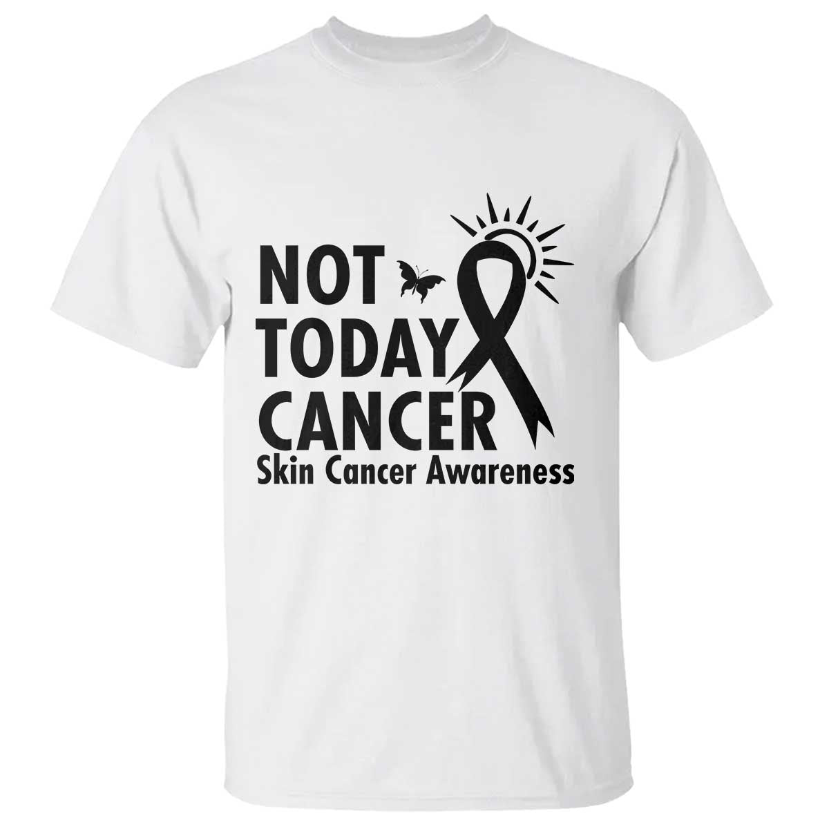Melanoma Support Skin Cancer Warrior T Shirt Not Today Cancer