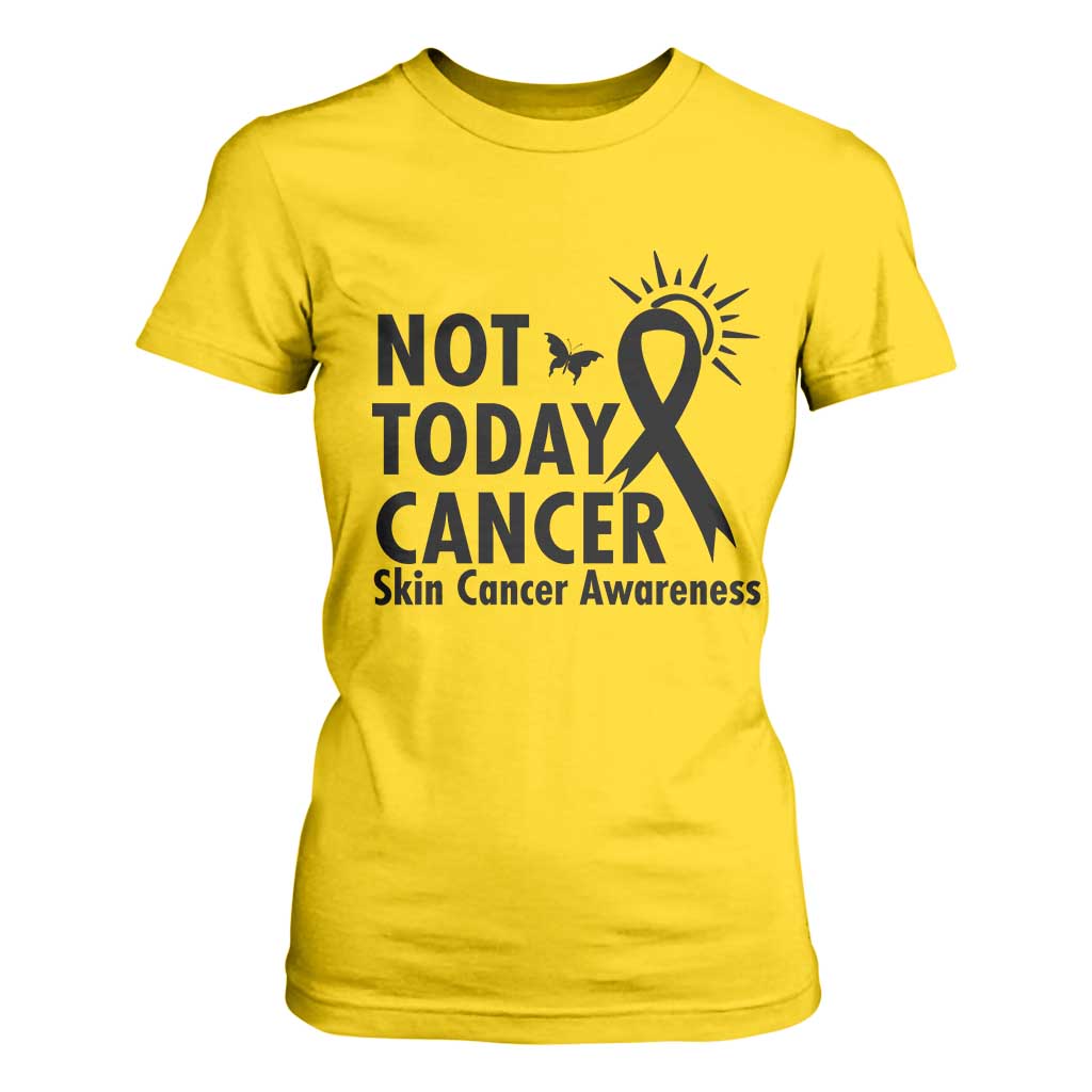Melanoma Support Skin Cancer Warrior T Shirt For Women Not Today Cancer