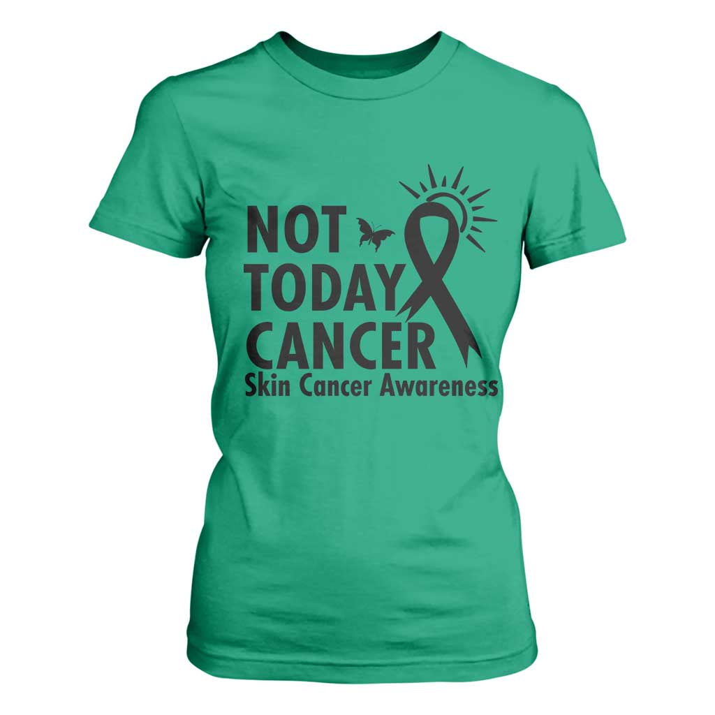 Melanoma Support Skin Cancer Warrior T Shirt For Women Not Today Cancer