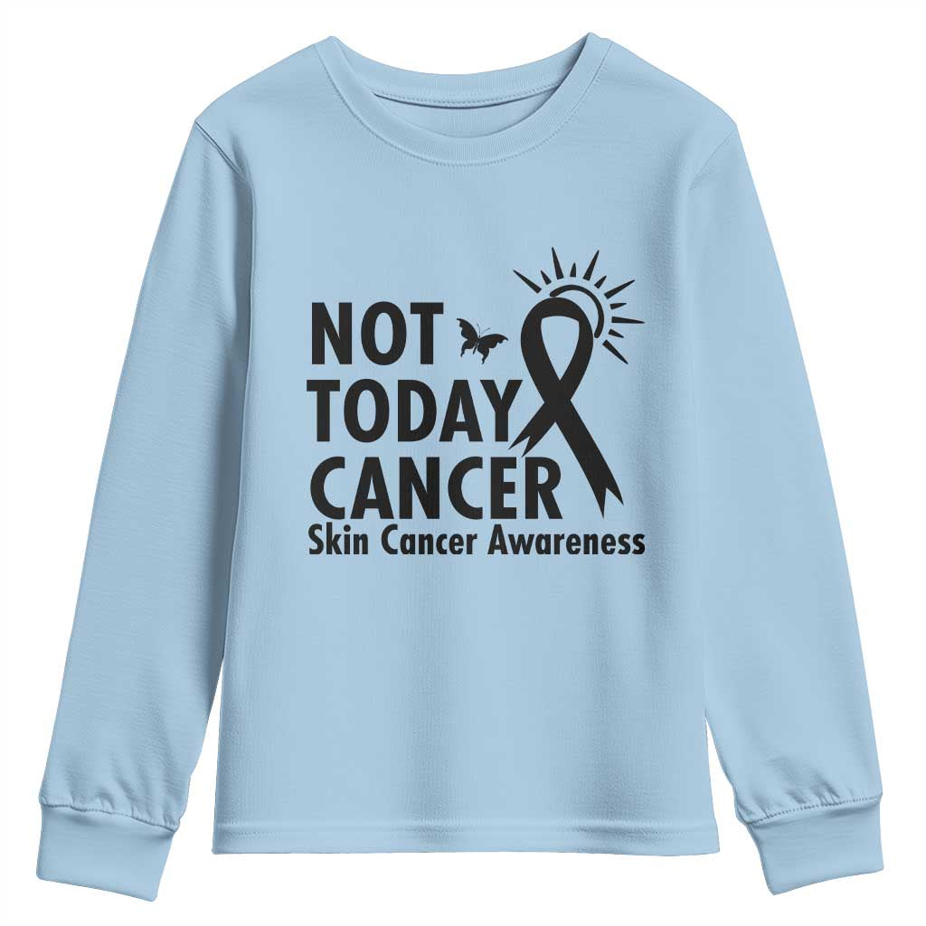 Melanoma Support Skin Cancer Warrior Youth Sweatshirt Not Today Cancer