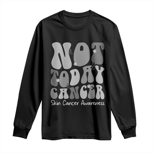 Not Today Melanoma Warrior Skeleton Cancer Fighter Long Sleeve Shirt