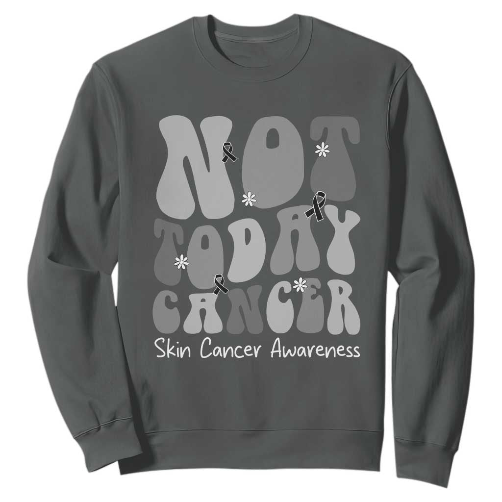 Not Today Melanoma Warrior Skeleton Cancer Fighter Sweatshirt