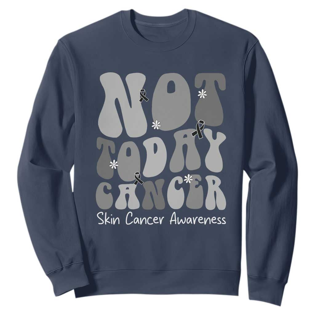 Not Today Melanoma Warrior Skeleton Cancer Fighter Sweatshirt