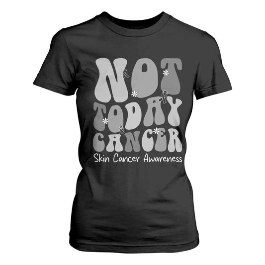 Not Today Melanoma Warrior Skeleton Cancer Fighter T Shirt For Women