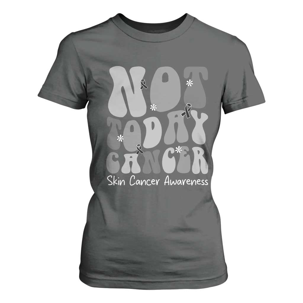 Not Today Melanoma Warrior Skeleton Cancer Fighter T Shirt For Women