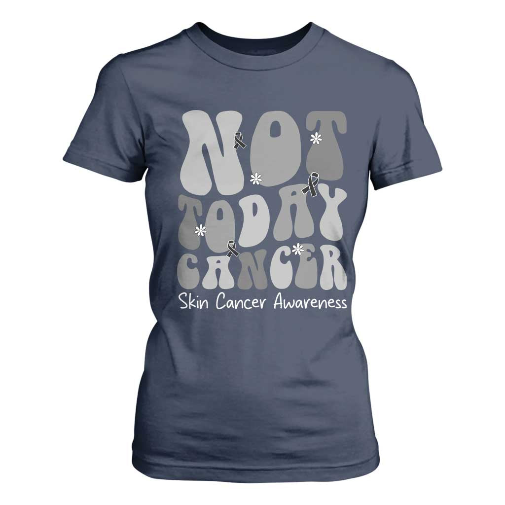 Not Today Melanoma Warrior Skeleton Cancer Fighter T Shirt For Women