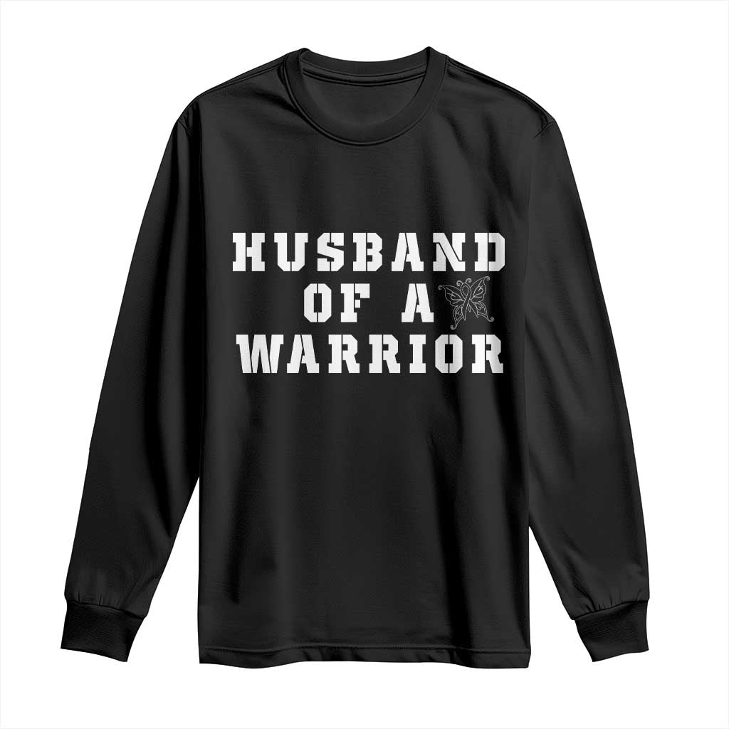 Husband Of A Warrior Long Sleeve Shirt Melanoma Wife Support