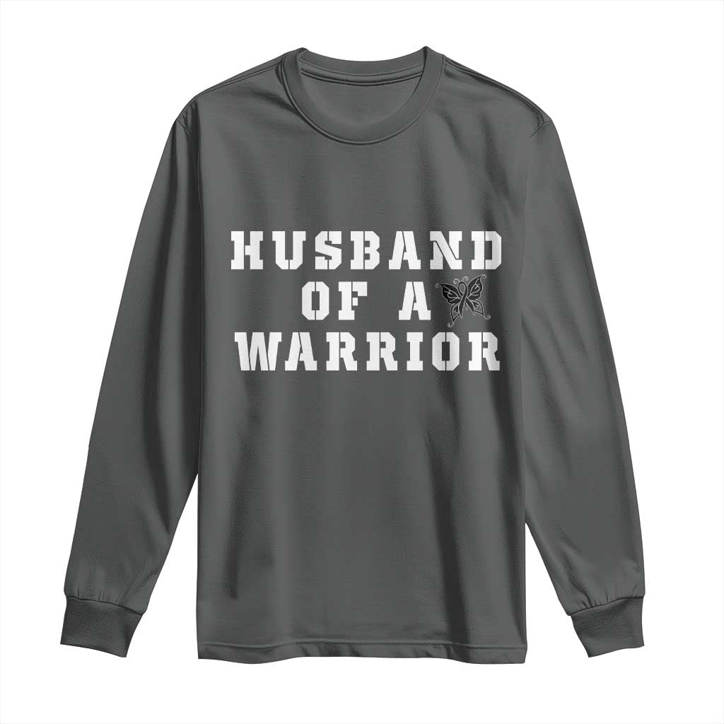 Husband Of A Warrior Long Sleeve Shirt Melanoma Wife Support