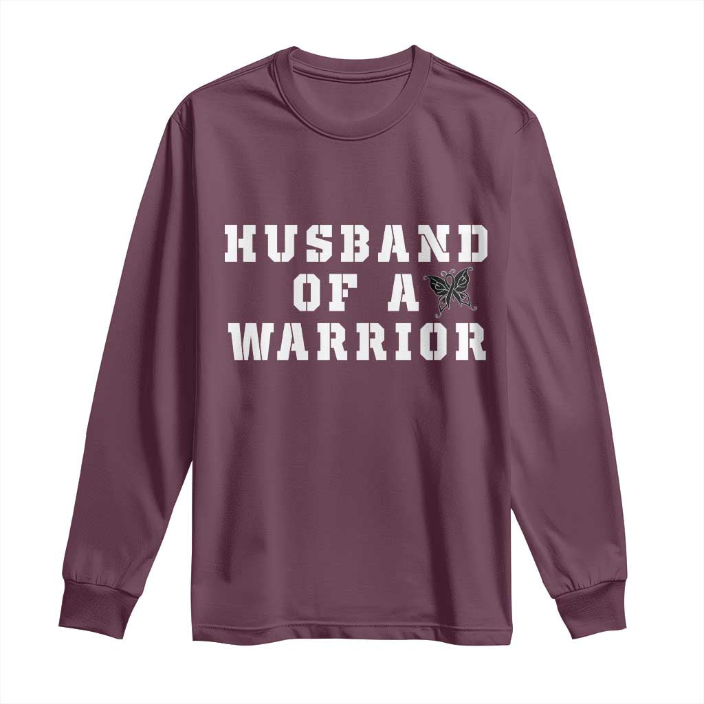 Husband Of A Warrior Long Sleeve Shirt Melanoma Wife Support