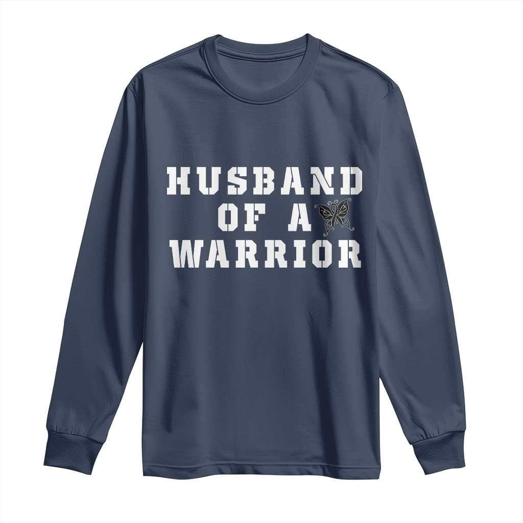 Husband Of A Warrior Long Sleeve Shirt Melanoma Wife Support