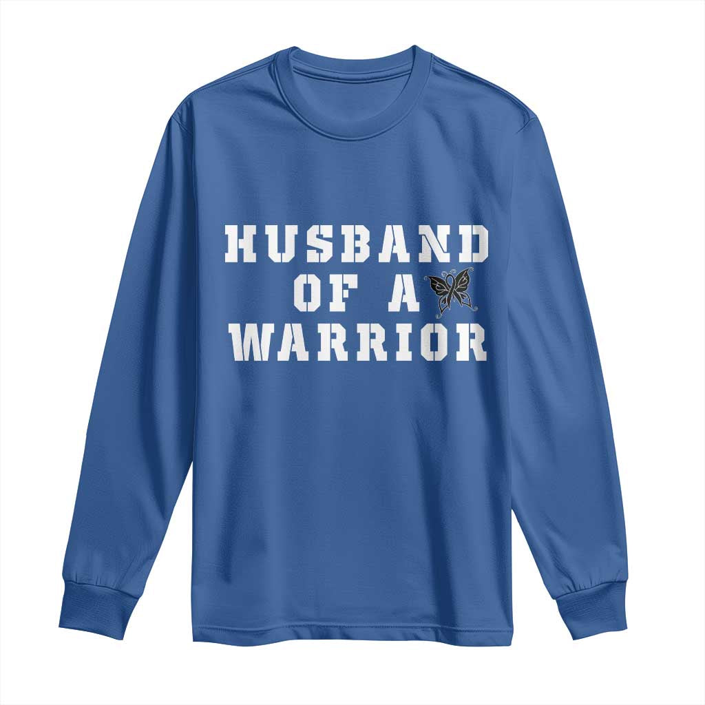 Husband Of A Warrior Long Sleeve Shirt Melanoma Wife Support