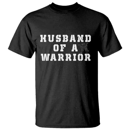 Husband Of A Warrior T Shirt Melanoma Wife Support