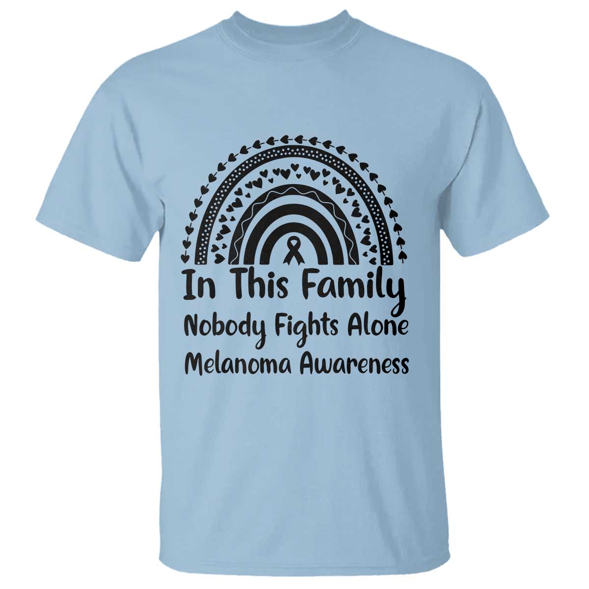 In This Family Nobody Fights Alone T Shirt Melanoma Warrior Support
