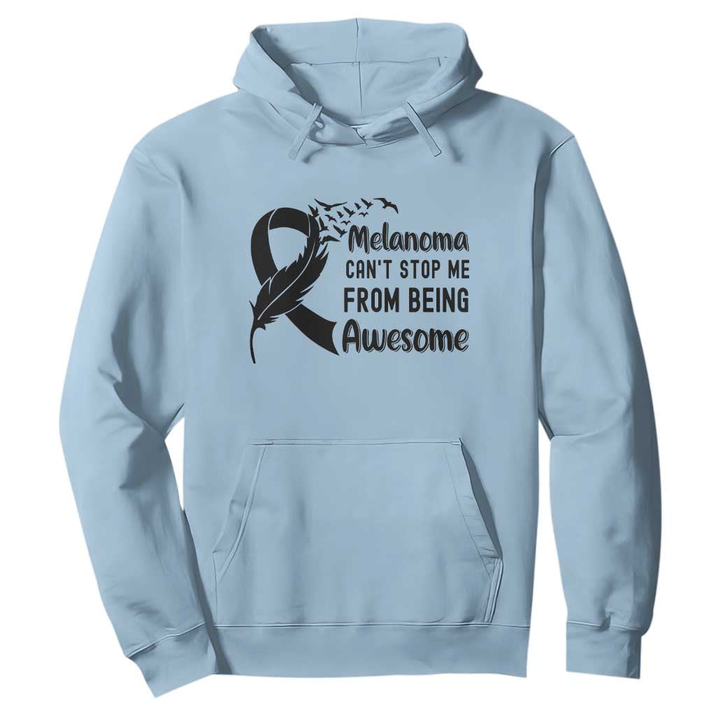 Melanoma Cant Stop Me From Being Awesome Hoodie Support Squad Gift