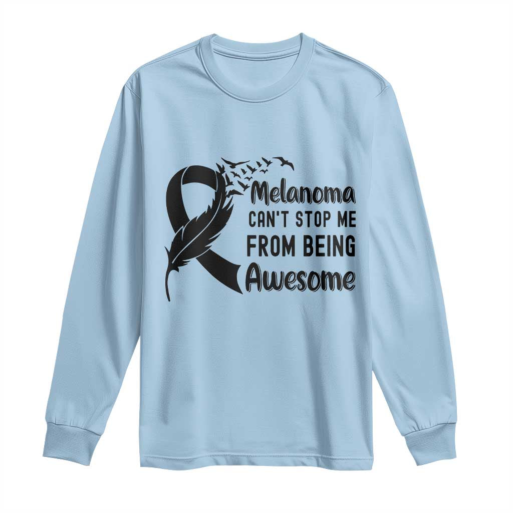 Melanoma Cant Stop Me From Being Awesome Long Sleeve Shirt Support Squad Gift