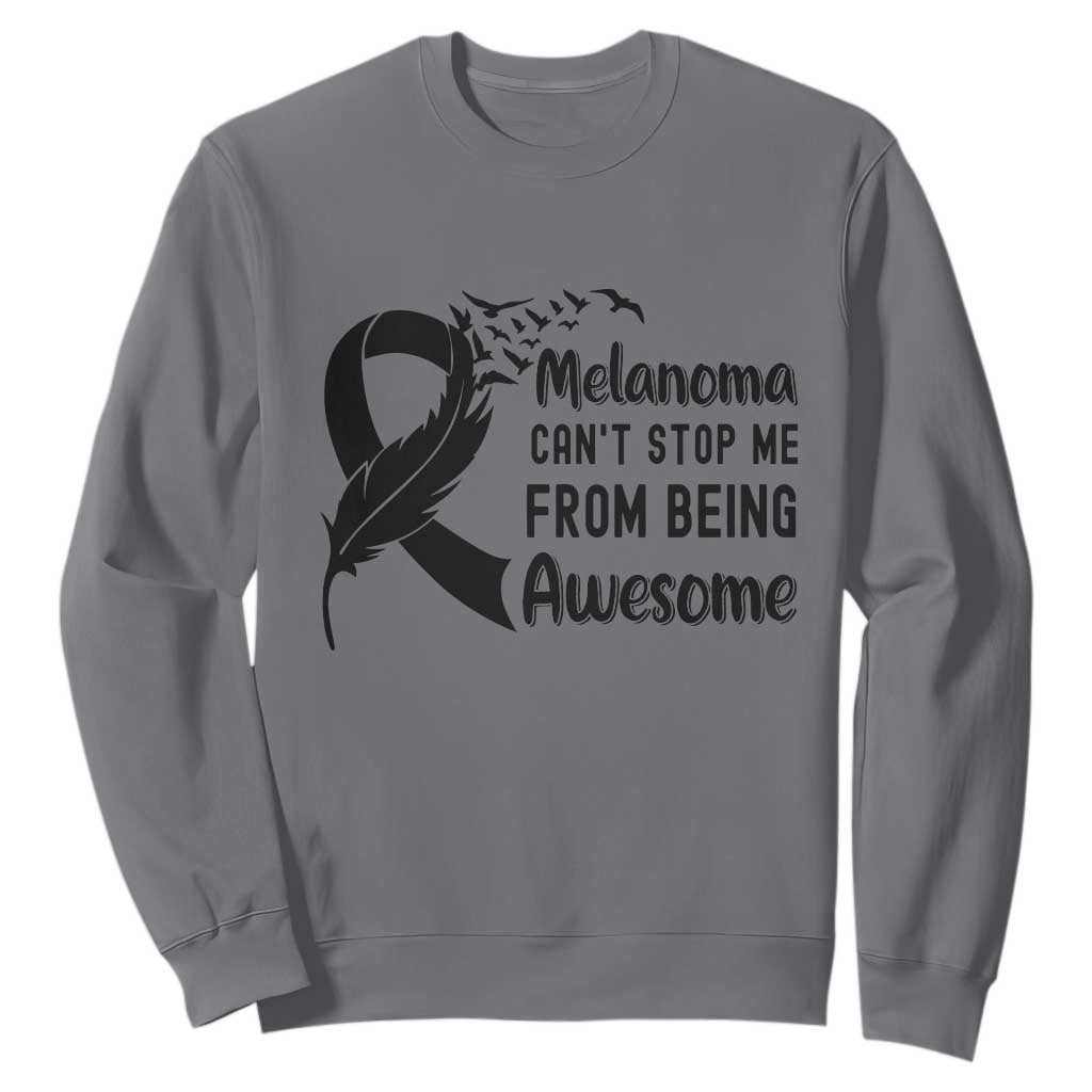 Melanoma Cant Stop Me From Being Awesome Sweatshirt Support Squad Gift