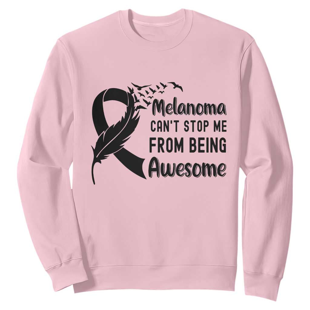Melanoma Cant Stop Me From Being Awesome Sweatshirt Support Squad Gift