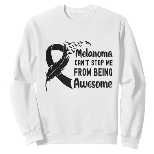 Melanoma Cant Stop Me From Being Awesome Sweatshirt Support Squad Gift