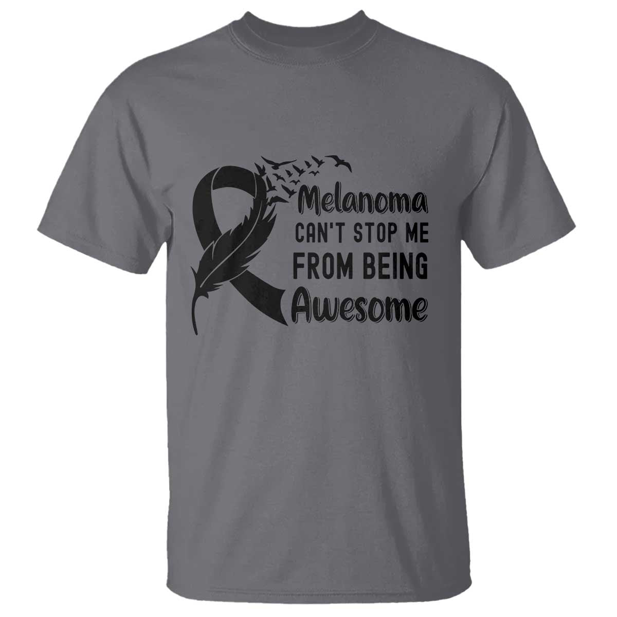Melanoma Cant Stop Me From Being Awesome T Shirt Support Squad Gift