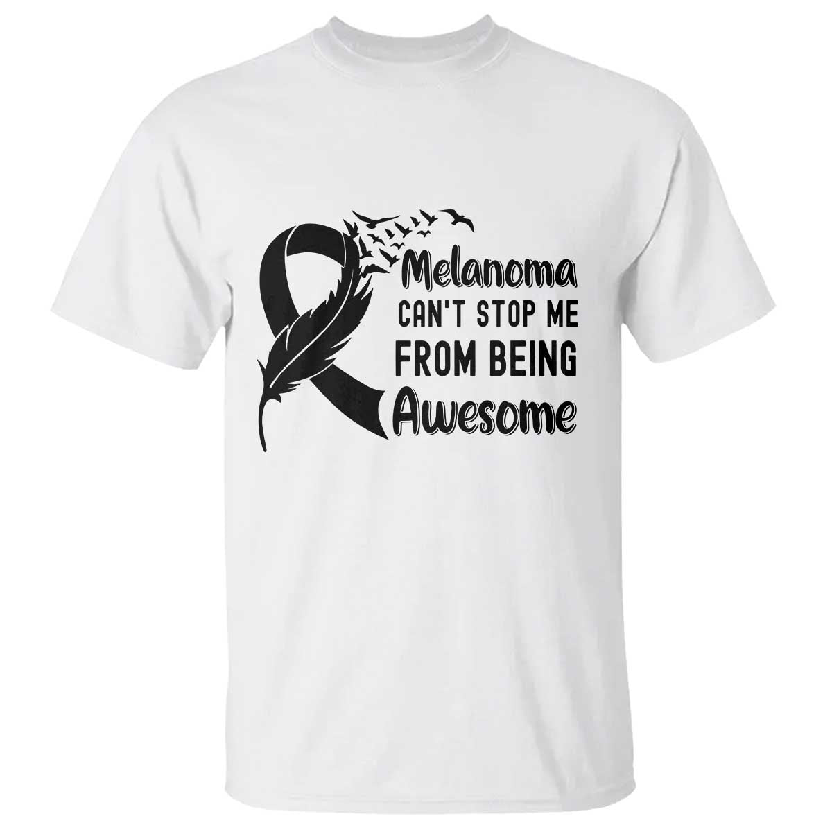 Melanoma Cant Stop Me From Being Awesome T Shirt Support Squad Gift