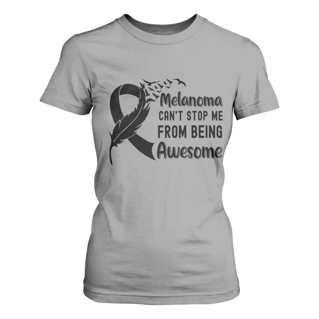 Melanoma Cant Stop Me From Being Awesome T Shirt For Women Support Squad Gift