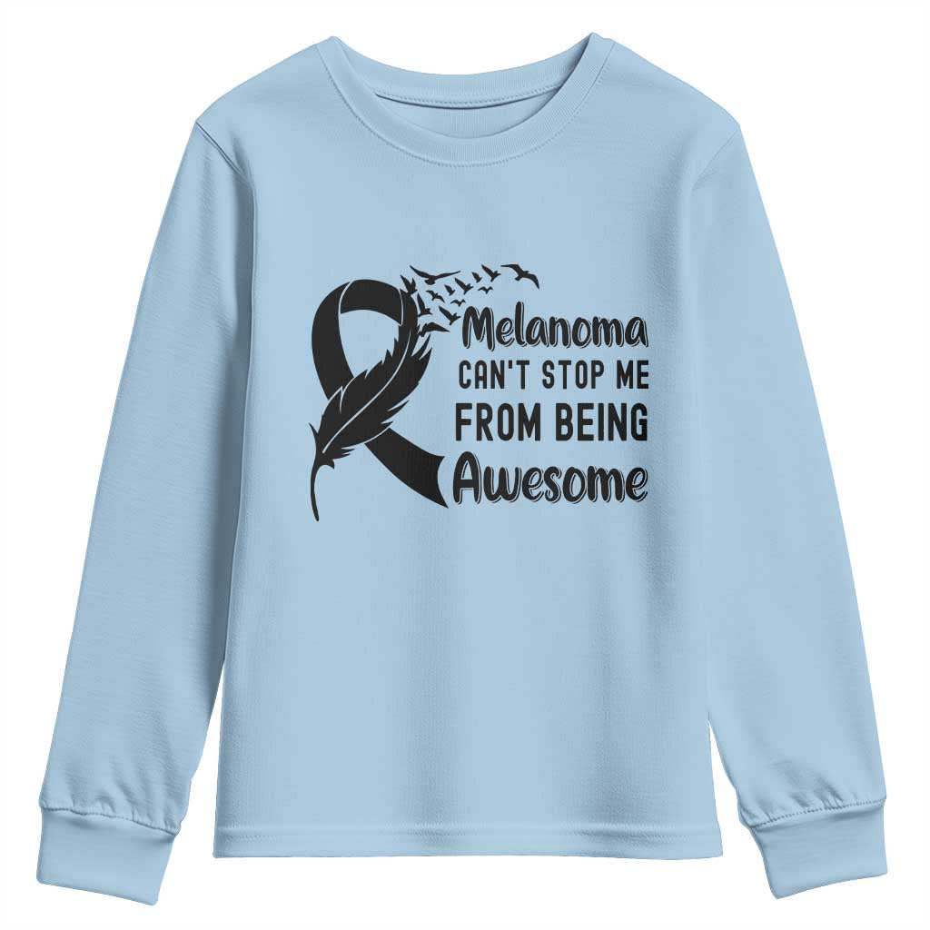 Melanoma Cant Stop Me From Being Awesome Youth Sweatshirt Support Squad Gift