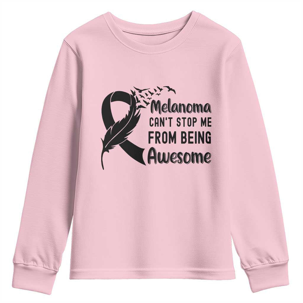 Melanoma Cant Stop Me From Being Awesome Youth Sweatshirt Support Squad Gift